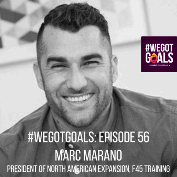 Episode 56 of #WeGotGoals with Marc Marano